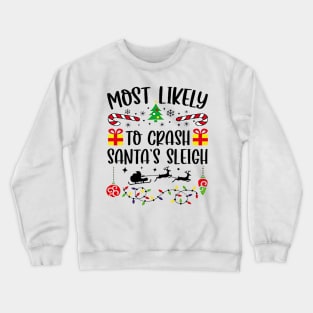 Most Likely To Crash Santa's Sleigh Funny Christmas Crewneck Sweatshirt